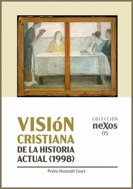 VISION CRISTIANA DE LA HISTORIA ACTUAL