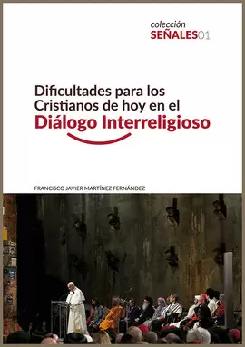 DIFICULTADES PARA LOS CRISTIANOS DE HOY EN EL DIÁLOGO INTERRELIGIOSO