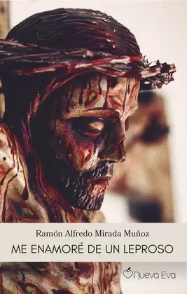 ME ENAMORÉ DE UN LEPROSO ME ENAMORÉ DE UN LEPROSO