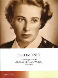 TESTIMONIO. DIARIO ESPIRITUAL ALICJA LENCZEWSKA