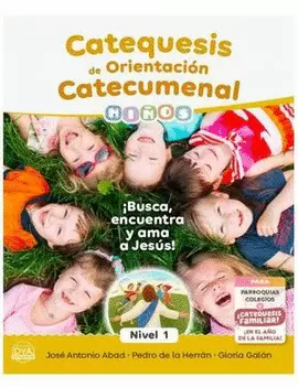 CATEQUESIS DE ORIENTACIÓN CATECUMENAL NIÑOS NIVEL 1