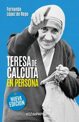 TERESA DE CALCUTA, EN PERSONA