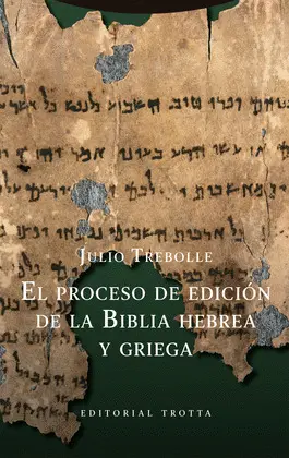 EL PROCESO DE EDICIÓN DE LA BIBLIA HEBREA Y GRIEGA EL PROCESO DE EDICIÓN DE LA BIBLIA HEBREA Y GRIEGA