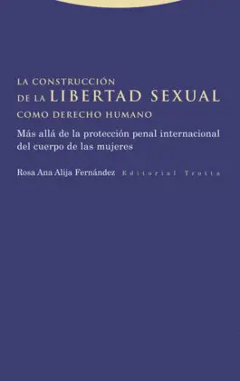 LA CONSTRUCCIÓN DE LA LIBERTAD SEXUAL COMO DERECHO HUMANO