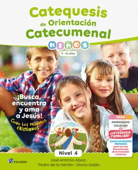 CATEQUESIS DE ORIENTACIÓN CATECUMENAL NIVEL 4 ( NIÑOS 9-10 AÑOS)