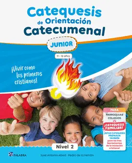 CATEQUESIS DE ORIENTACION CATECUMENAL NIVEL 2 ( JUNIOR 11 - 12 AÑOS)