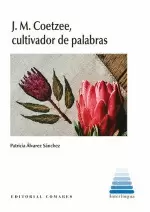 J.M. COETZEE, CULTIVADOR DE PALABRAS J.M. COETZEE, CULTIVADOR DE PALABRAS