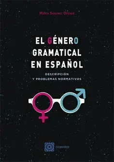 EL GENERO GRAMATICAL EN ESPAÑOL EL GENERO GRAMATICAL EN ESPAÑOL