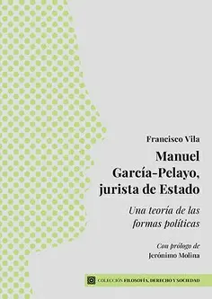 MANUEL GARCIA-PELAYO, JURISTA DE ESTADO MANUEL GARCIA-PELAYO, JURISTA DE ESTADO