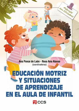 EDUCACIÓN MOTRIZ Y SITUACIONES DE APRENDIZAJE EN EL AULA DE INFANTIL EDUCACIÓN MOTRIZ Y SITUACIONES DE APRENDIZAJE EN EL AULA DE INFANTIL