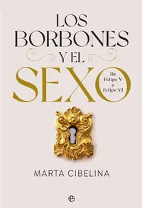 LOS BORBONES Y EL SEXO LOS BORBONES Y EL SEXO