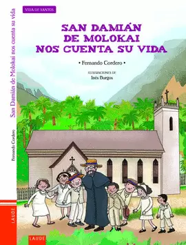 SAN DAMIÁN DE MOLOKAI NOS CUENTA SU VIDA