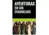 AVENTURAS EN LOS EVANGELIOS