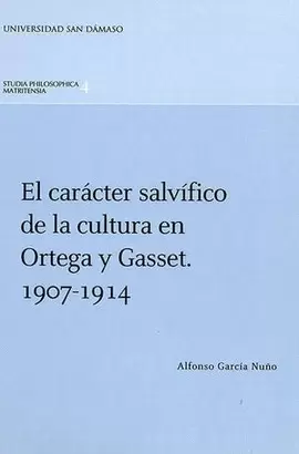 EL CARÁCTER SALVÍFICO DE LA CULTURA EN ORTEGA Y GASSET, 1907-1914