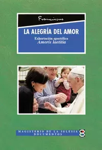 ALEGRIA DEL AMOR, LA. AMORIS LAETITIA