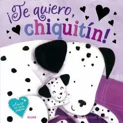 ¡TE QUIERO, CHIQUITÍN! ¡TE QUIERO, CHIQUITÍN!