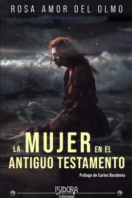 MUJER EN EL ANTIGUO TESTAMENTO, LA MUJER EN EL ANTIGUO TESTAMENTO, LA