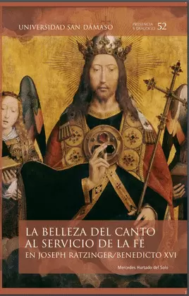 LA BELLEZA DEL CANTO AL SERVICIO DE LA FE EN JOSEPH RATZINGER / BENEDICTO XVI