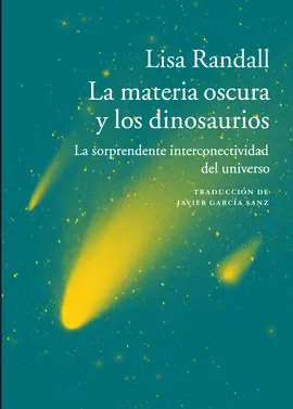 LA MATERIA OSCURA Y LOS DINOSAURIOS LA MATERIA OSCURA Y LOS DINOSAURIOS
