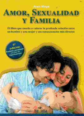 AMOR SEXUALIDAD Y FAMILIA (5 ED.)