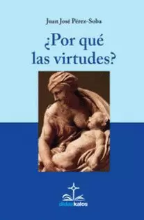 ¿PORQUÉ LAS VIRTUDES?