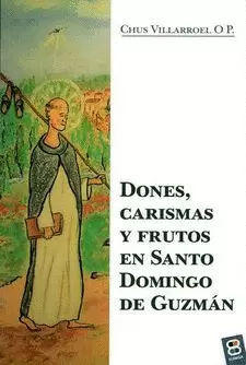 DONES, CARISMAS Y FRUTOS EN SANTO DOMINGO DE GUZMÁN DONES, CARISMAS Y FRUTOS EN SANTO DOMINGO DE GUZMÁN