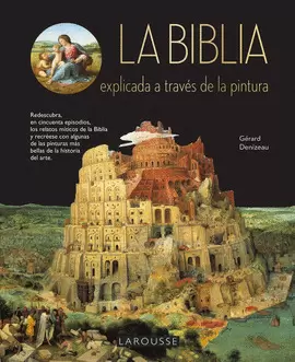 LA BIBLIA EXPLICADA A TRAVÉS DE LA PINTURA LA BIBLIA EXPLICADA A TRAVÉS DE LA PINTURA