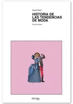 HISTORIA DE LAS TENDENCIAS DE MODA HISTORIA DE LAS TENDENCIAS DE MODA