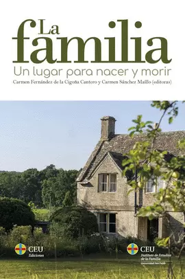 LA FAMILIA: UN LUGAR PARA NACER Y MORIR LA FAMILIA: UN LUGAR PARA NACER Y MORIR