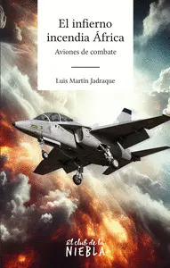 EL INFIERNO INCENDIA ÁFRICA EL INFIERNO INCENDIA ÁFRICA