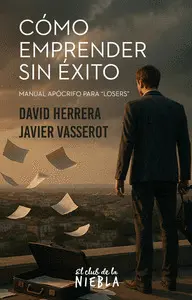 CÓMO EMPRENDER SIN ÉXITO CÓMO EMPRENDER SIN ÉXITO