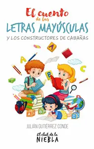 EL CUENTO DE LAS LETRAS MAYÚSCULAS EL CUENTO DE LAS LETRAS MAYÚSCULAS