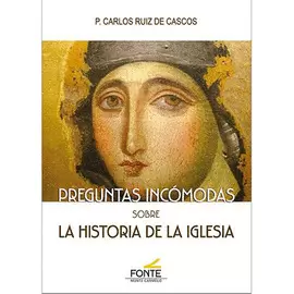 PREGUNTAS INCOMODAS SOBRE LA HISTORIA DE LA IGLESIA