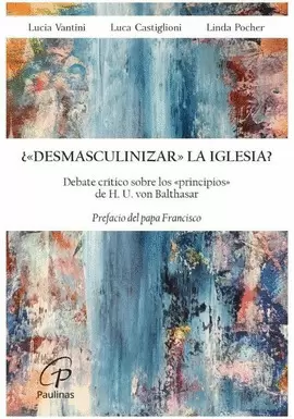 ¿DESMASCULINIZAR LA IGLESIA?