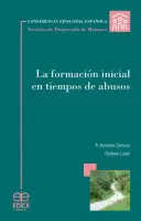 LA FORMACION INICIAL EN TIEMPOS DE ABUSOS