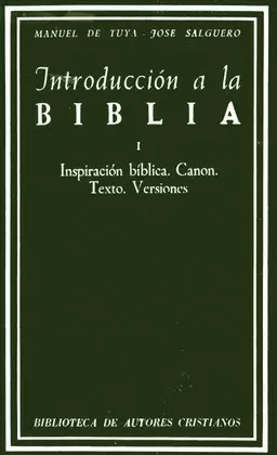 INTRODUCCIÓN A LA BIBLIA. I: INSPIRACIÓN BÍBLICA. CANON. TEXTO. VERSIONES