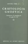 CRISTOLOGÍA GNÓSTICA II. INTRODUCCIÓN A LA SOTERIOLOGÍA DE LOS SIGLOS II Y III. VOL