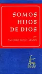 SOMOS HIJOS DE DIOS. MISTERIO DE LA DIVINA GRACIA SOMOS HIJOS DE DIOS. MISTERIO DE LA DIVINA GRACIA