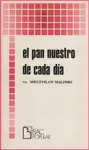 EL PAN NUESTRO DE CADA DÍA EL PAN NUESTRO DE CADA DÍA