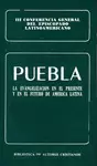 PUEBLA. LA EVANGELIZACIÓN EN EL PRESENTE Y EN EL FUTURO DE AMÉRICA LATINA. III C