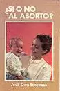 ¿SI O NO AL ABORTO?