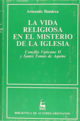 LA VIDA RELIGIOSA EN EL MISTERIO DE LA IGLESIA. CONCILIO VATICANO II Y SANTO TOM