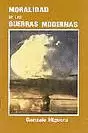 MORALIDAD DE LAS GUERRAS MODERNAS, LA