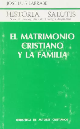 MATRIMONIO CRISTIANO Y LA FAMILIA, LA