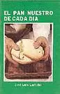 PAN NUESTRO DE CADA DIA, EL