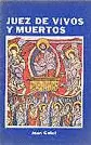 JUEZ DE VIVOS Y MUERTOS