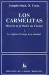 LOS CARMELITAS. HISTORIA DE LA ORDEN DEL CARMEN. I: LOS ORÍGENES. EN BUSCA DE LA