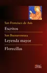 ESCRITOS (DE SAN FRANCISCO); LEYENDA MAYOR (DE SAN BUENAVENTURA) ; FLORECILLAS