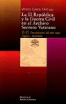 LA II REPÚBLICA Y LA GUERRA CIVIL EN EL ARCHIVO SECRETO VATICANO I-2