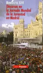 DISCURSOS EN LA JORNADA MUNDIAL DE LA JUVENTUD EN MADRID